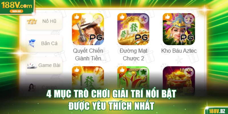4 mục trò chơi giải trí nổi bật được yêu thích nhất