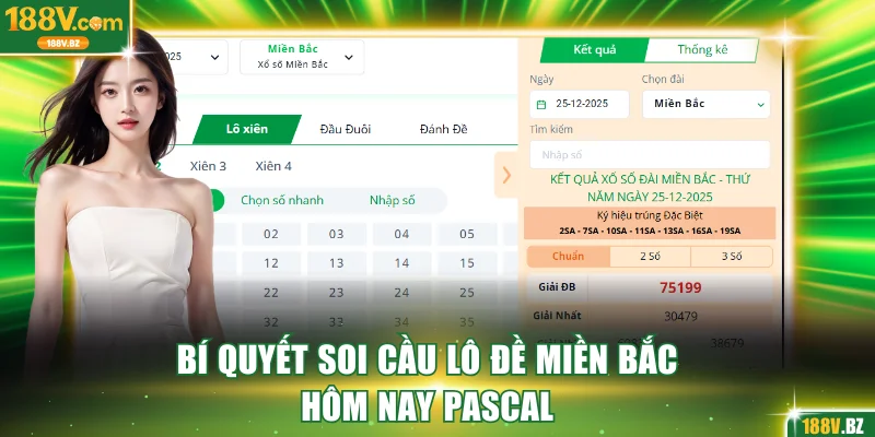 Bí quyết soi cầu lô đề miền Bắc hôm nay Pascal