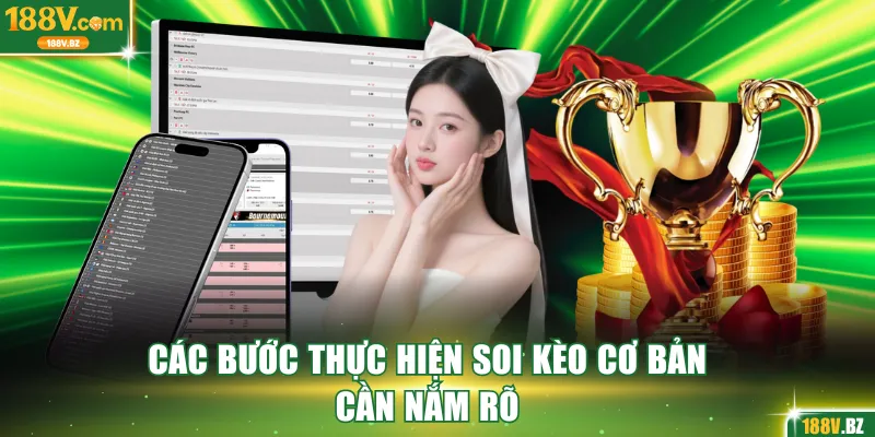Các bước thực hiện soi kèo cơ bản cần nắm rõ