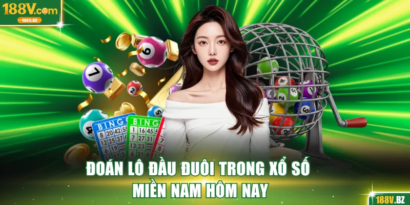 Đoán lô đầu đuôi trong xổ số miền Nam hôm nay