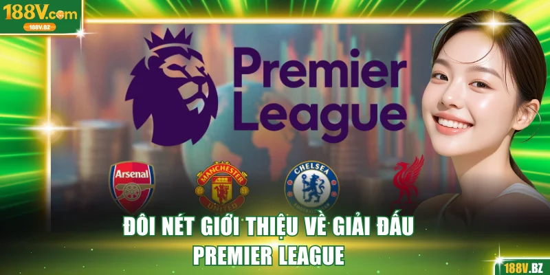 Đôi nét giới thiệu về giải đấu Premier League