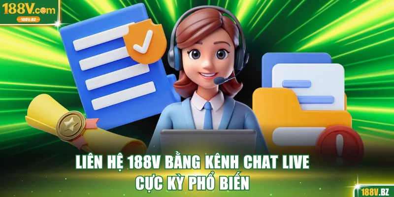 Liên hệ 188V bằng kênh chat live cực kỳ phổ biến