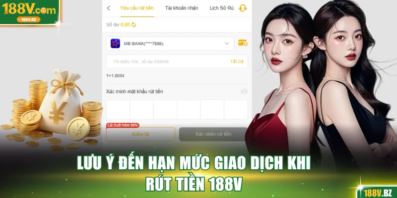 Lưu ý đến hạn mức giao dịch khi rút tiền 188V