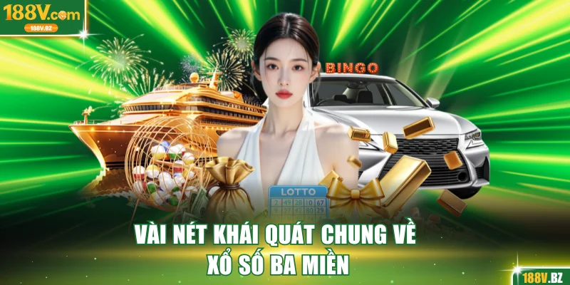 Vài nét khái quát chung về xổ số ba miền