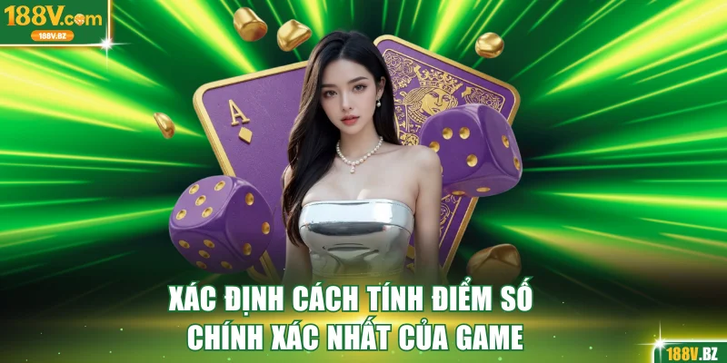 Xác định cách tính điểm số chính xác nhất của game