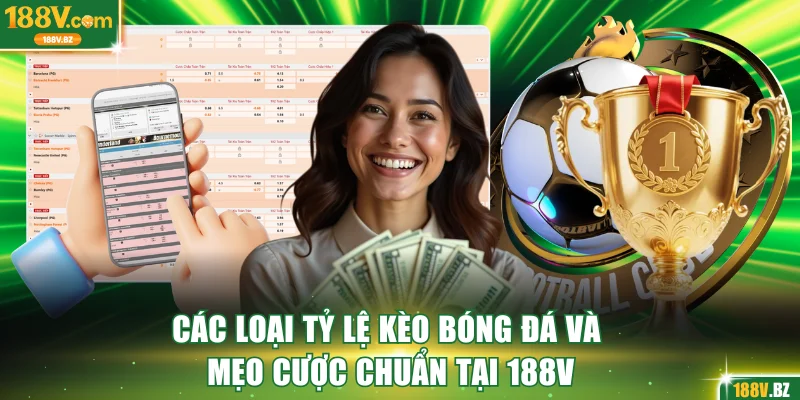 Các loại tỷ lệ kèo bóng đá