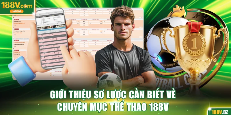 Giới thiệu sơ lược cần biết về chuyên mục thể thao 188V