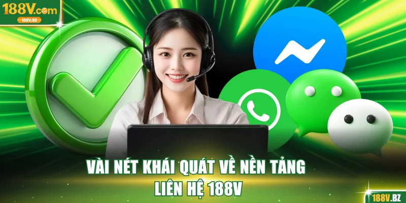 Vài nét khái quát về nền tảng liên hệ 188V